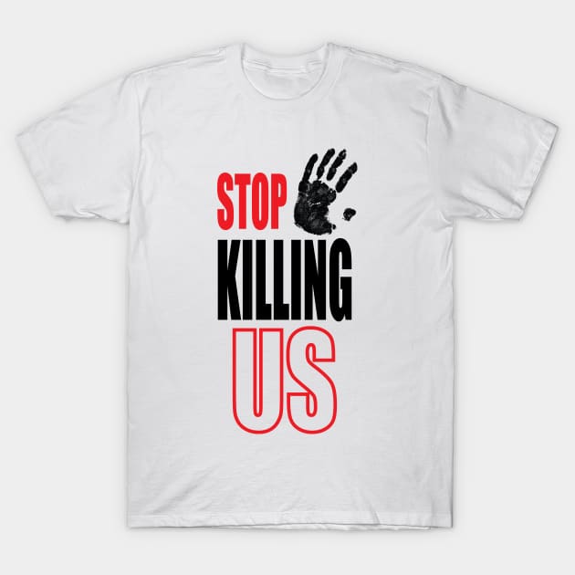 stop killing us T-Shirt by zakchman